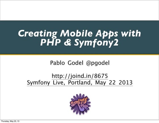 Creating Mobile Apps With PHP & Symfony2