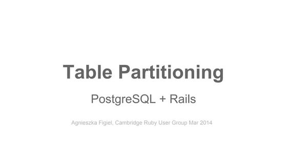 Table partitioning in PostgreSQL + Rails