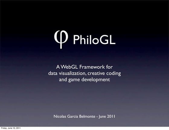 PhiloGL - WebGLCamp Google HQs - June 2011