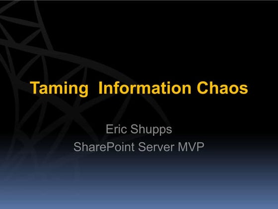 Taming Information Chaos in SharePoint 2010