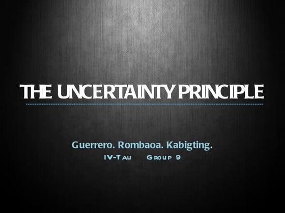 Tau 09 - Uncertainty Principle!