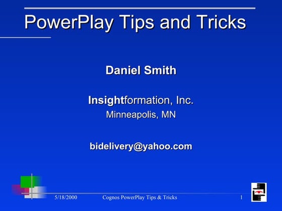 Twin Cities CUG Presentation - Cognos Power Play Tips And Tricks