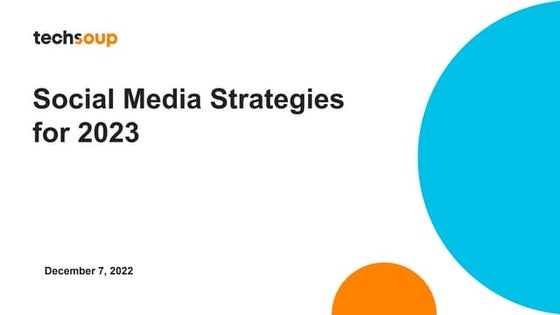 TechSoup Social Media Trends Webinar - Dec 7, 2022.pdf