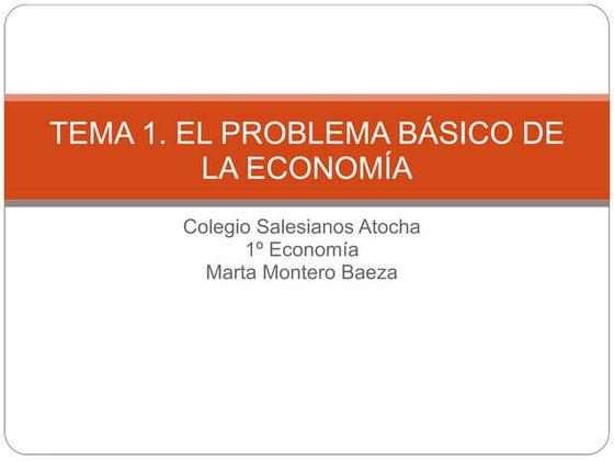 Tema 1 ¿Qué estudia la economía?