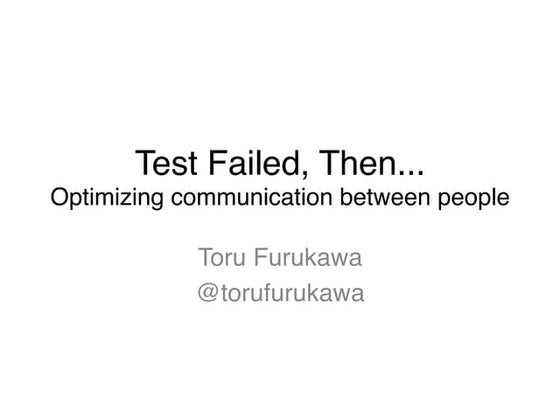 Test Failed, Then...