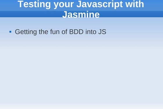 Testing your javascript code with jasmine
