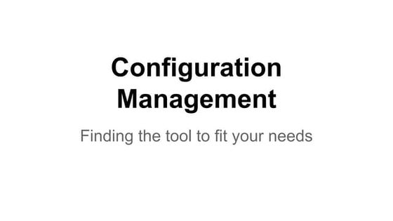Configuration Management - Finding the tool to fit your needs