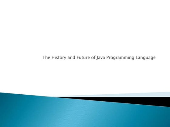 The history and future of java programming language