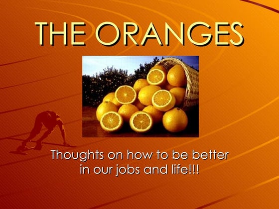 The oranges