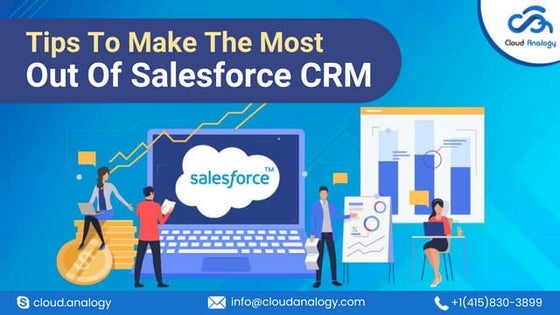 Tips To Make The Most Out Of Salesforce CRM