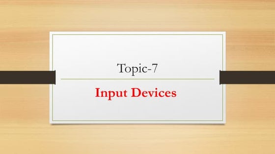 Topic-7 Input Devices (Computer Fundamentals)
