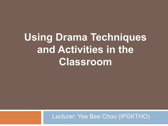 Using Drama Techiniques and Activities