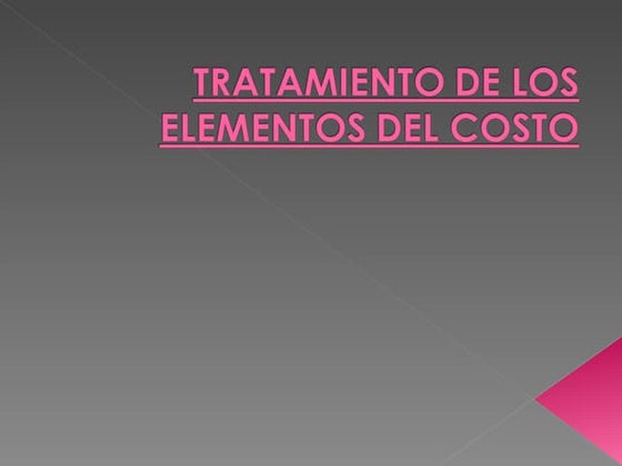 Tratamiento de los elementos del costo