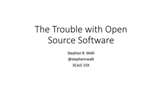 The Trouble with Open Source Software