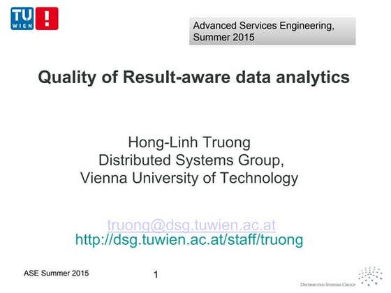 TUW-ASE Summer 2015 - Quality of Result-aware data analytics