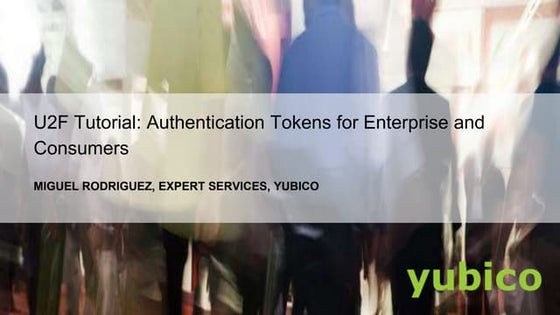 U2F Tutorial - Authentication Tokens for Enterprise and Consumers