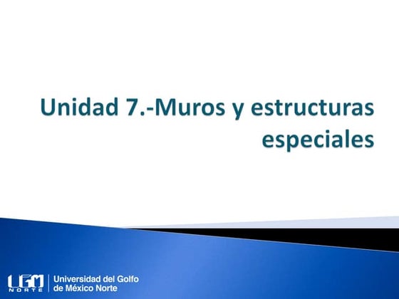 Unidad 7. Muros y estructuras especiales