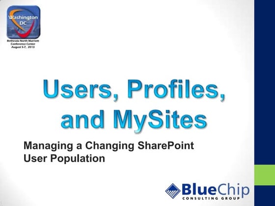 Users, Profiles, and MySites: Managing a Changing SharePoint User population