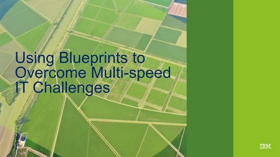 Using Blueprints to Overcome Multi-speed IT Challenges