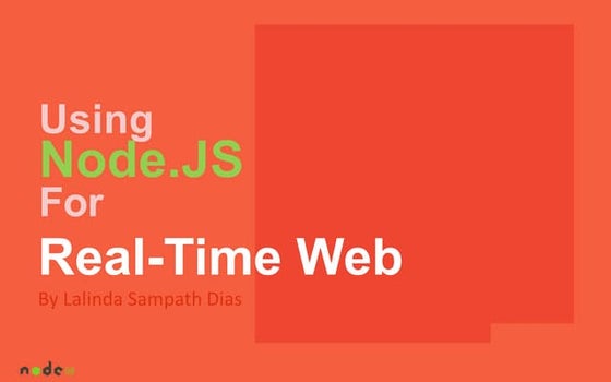 Using NodeJS for Real-Time Web