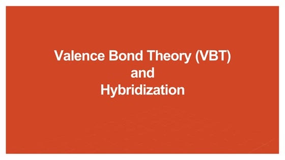   Valence  Bond Theory  (VBT)