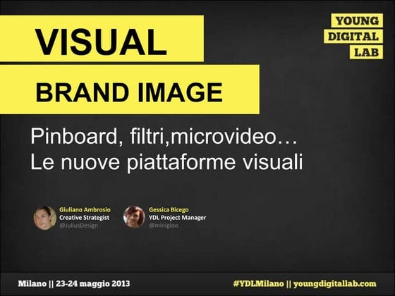 Visual Brand Image: Pinboard, Filtri, Microvideo. Le nuove piattaforme visuali.