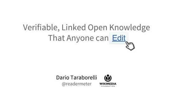 Verifiable, linked open knowledge that anyone can edit