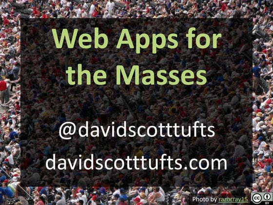 Web Apps for the Masses