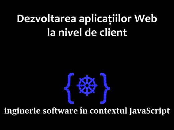 CLIW 2015-2016 (9/13) Ingineria dezvoltării aplicațiilor JavaScript