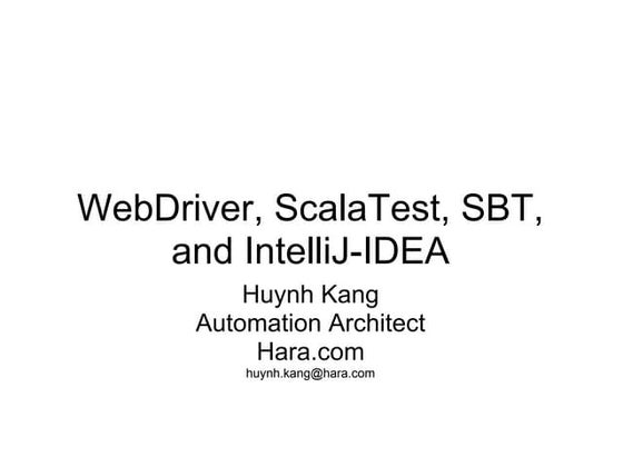 #SFSE Lightning Talk: WebDriver, ScalaTest, SBT and IntelliJ-IDEA