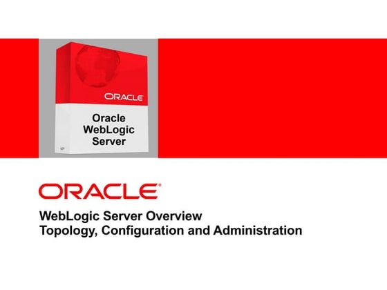 Weblogicserveroverviewtopologyconfigurationadministration
