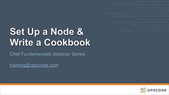 Chef Fundamentals Training Series Module 3: Setting up Nodes and Cookbook Aut...