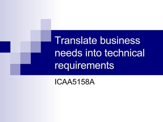 Week8 Topic1 Translate Business Needs Into Technical Requirements