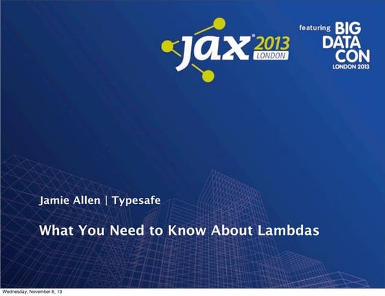 What You Need to Know About Lambdas - Jamie Allen (Typesafe)