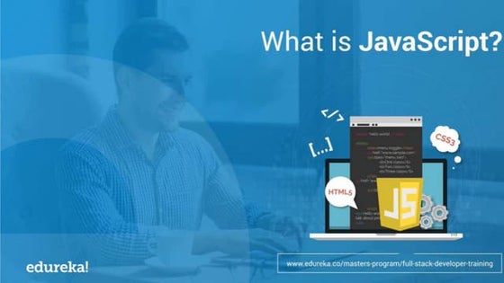 What is JavaScript? Edureka