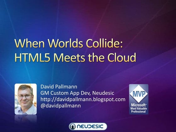 When worlds Collide: HTML5 Meets the Cloud