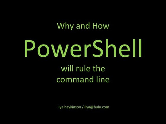 Why and How Powershell will rule the Command Line - Barcamp LA 4