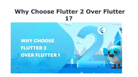Why choose flutter 2 over flutter 1 