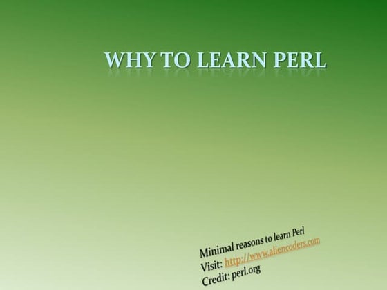 Minimal reason  to learn Perl