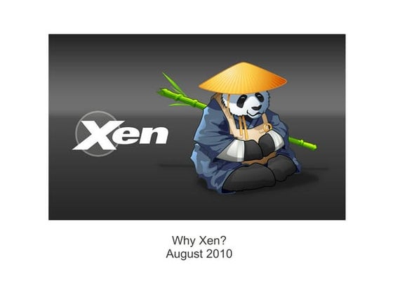 Why xen slides