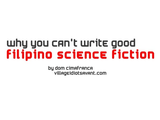Why you can't write filipino science fiction
