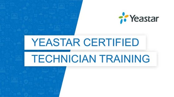 Yeastar Certified Technician S-Series Handouts