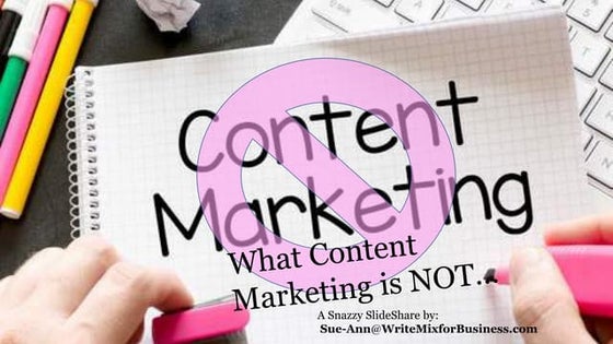Your Guide to What Content Marketing is NOT