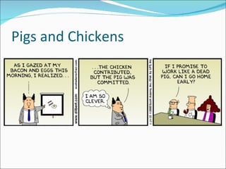 Pigs and Chickens 