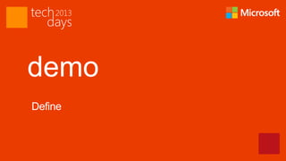 demo
Define
 