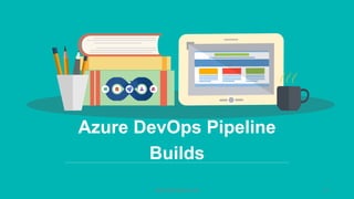 http://blog.alantsai.net 8
Azure DevOps Pipeline
Builds
 