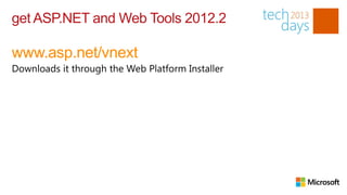 get ASP.NET and Web Tools 2012.2

www.asp.net/vnext
 