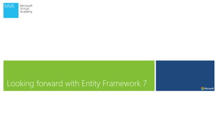 Looking forward with Entity Framework 7
 