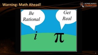 43
Warning: Math Ahead!
 