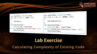 Lab Exercise
Calculating Complexity of Existing Code
 